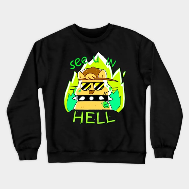 see u in HELL Crewneck Sweatshirt by giraffalope